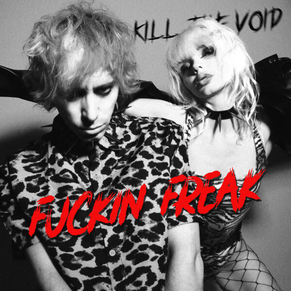 KILL THE VOID - FUCKIN FREAK